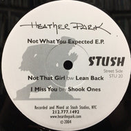 HEATHER PARK / NOT WHAT YOU EXPECTED E.P.