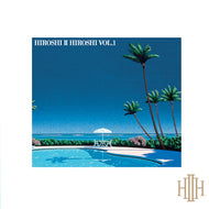 HIROSHI II HIROSHI / HIROSHI ? HIROSHI VOL.1