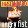 HI-STANDARD (ハイ スタンダード) / ANGRY FIST