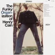HENRY CAIN / THE FUNKY ORGANIZATION OF HENRY CAIN