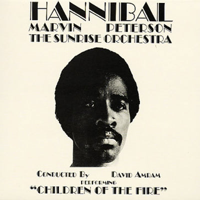 HANNIBAL MARVIN PETERSON AND THE SUNRISE ORCHESTRA / CHILDREN OF THE FIRE