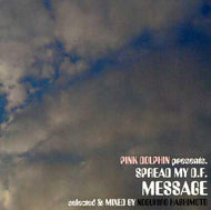 HASHIMOTO NOBUHIRO / PINK DOLPHIN PRESENTS SPREAD MY D.F. MESSAGE