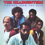 HEADHUNTERS / STRAIGHT FROM THE GATE