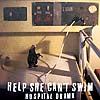HELP SHE CAN'T SWIM / HOSPITAL DRAMA