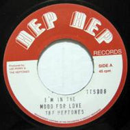 HEPTONES / I'M IN THE MOOD FOR LOVE