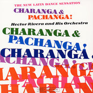 HECTOR RIVERA & HIS ORCHESTRA / CHARANGA & PACHANGA