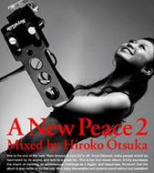 HIROKO OTSUKA DJ 大塚広子 / A NEW PEACE 2