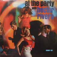 HECTOR RIVERA / AT THE PARTY WITH HECTOR RIVERA