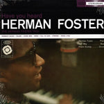 HERMAN FOSTER / HAVE YOU HEARD HERMAN FOSTER