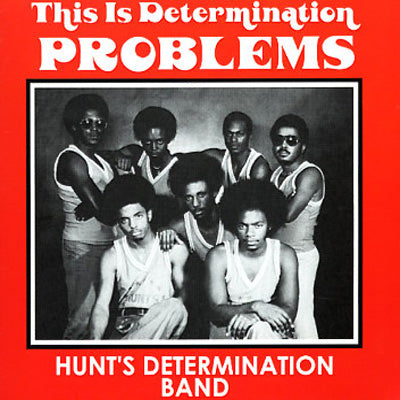 HUNT'S DETERMINATION BAND / THIS IS DETERMINATION PROBLEMS – TICRO 