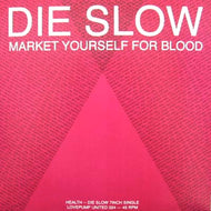 HEALTH / DIE SLOW
