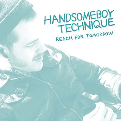 HANDSOMEBOY TECHNIQUE / REACH FOR TOMORROW