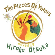 HIROKO OTSUKA DJ 大塚広子 / PIECES OF VENUS