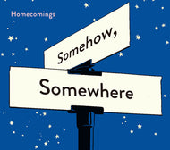 HOMECOMINGS / SOMEHOW, SOMEWHERE