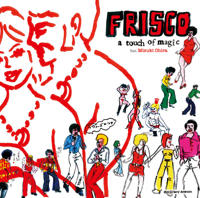 FRISCO / a touch of magic feat. Mizuki Ohira 7inch – TICRO
