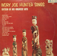 IVORY JOE HUNTER / SIXTEEN OF HIS GREATEST HITS