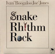 IVAN BOOGALOO JOE JONES / SNAKE RHYTHM ROCK