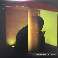 INCOGNITO / NO TIME LIKE FUTURE