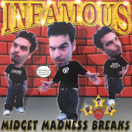 INFAMOUS / MIDGET MADNESS BREAKS