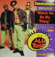 IMMATURE / WATCH ME DO MY THANG