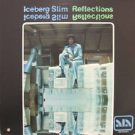 ICEBERG SLIM / REFLECTIONS