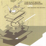IDJUT BOYS AND QUAKERMAN / LIFE THE SHOEING YOU DESERVE
