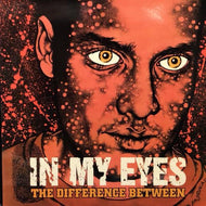 IN MY EYES / The Difference Between