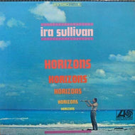 IRA SULLIVAN / HORIZONS