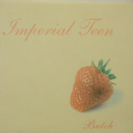 IMPERIAL TEEN / BUTCH