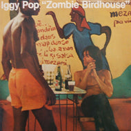 IGGY POP / ZOMBIE BIRDHOUSE
