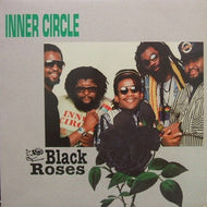 INNER CIRCLE / BLACK ROSES