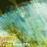 INHERIT aka DJ CHIKA for CRADLE / UP THE RIVER EP3