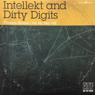 INTELLEKT AND DIRTY DIGITS / PHENOM.MENTAL