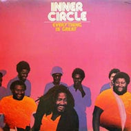 INNER CIRCLE / EVERYTHING IS GREAT