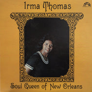 IRMA THOMAS / SOUL QUEEN OF NEW ORLEANS