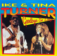 IKE & TINA TURNER / Goodbye So Long