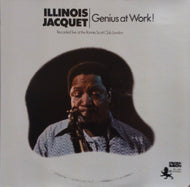 ILLINOIS JACQUET  / GENIUS AT WORK!
