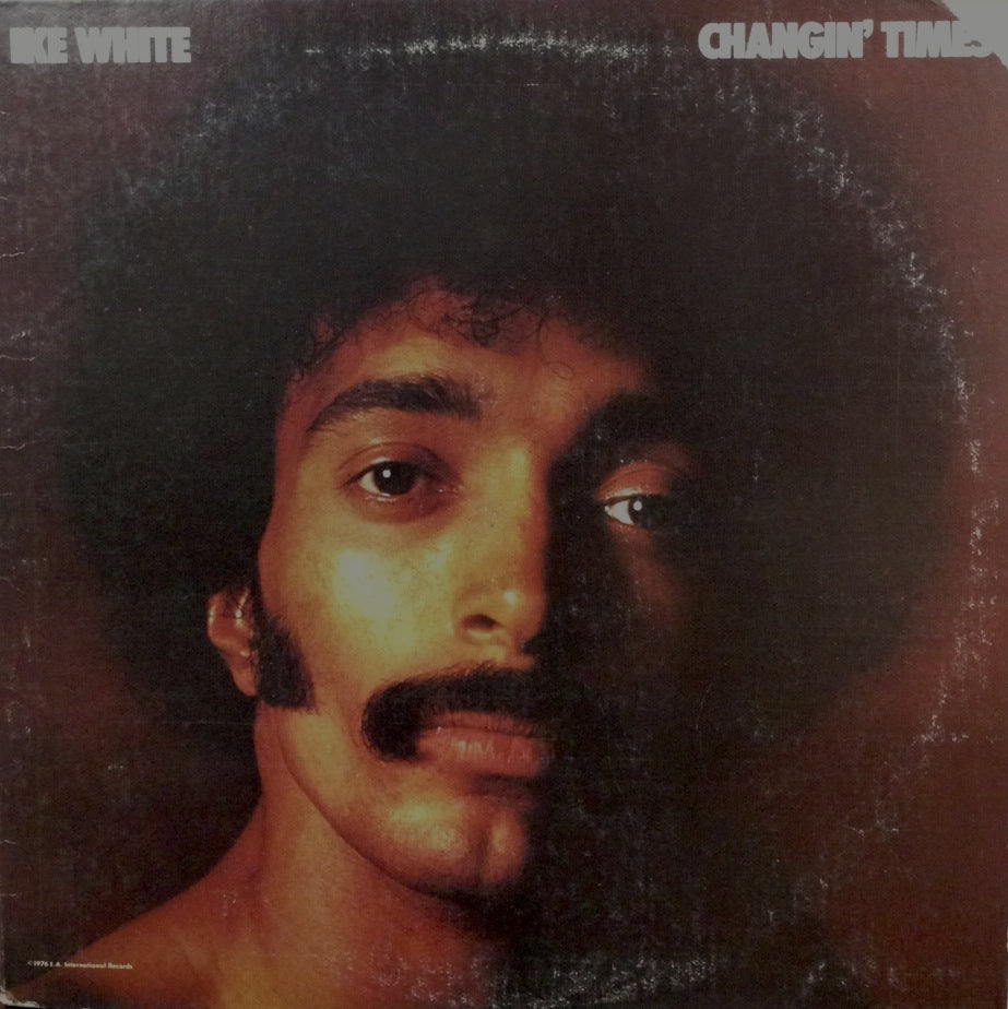 IKE WHITE / CHANGIN' TIMES – TICRO MARKET