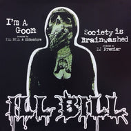 ILL BILL / I'M A GOON