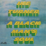 IKE TURNER & THE KINGS OF RHYTHM / A BLACK MAN'S SOUL