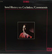 ISMAEL RIVERA Y SUS CACHIMBOS / CONTROVERSIA