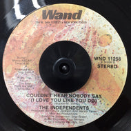 INDEPENDENTS / Couldn't Hear Nobody Say (I Love You Like You Do)