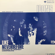 ICONS / LIKE NEVER BEFORE