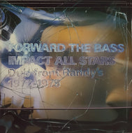 IMPACT ALL STARS / FORWARD THE BASS DUB FROM RANDY'S 1972-1975