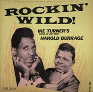 IKE TURNER's Kings Of Rhythm & HAROLD BURRAGE / Rockin' Wild!