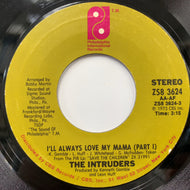INTRUDERS / I'LL ALWAYS LOVE MY  MAMA 