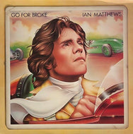 IAN MATTHEWS / Go For Broke