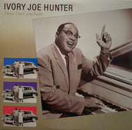 IVORY JOE HUNTER / Since I Met You Baby