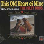 ISLEY BROTHERS / THIS OLD HEART OF MINE