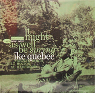 IKE QUEBEC / IT MIGHT AS WELL BE SPRING